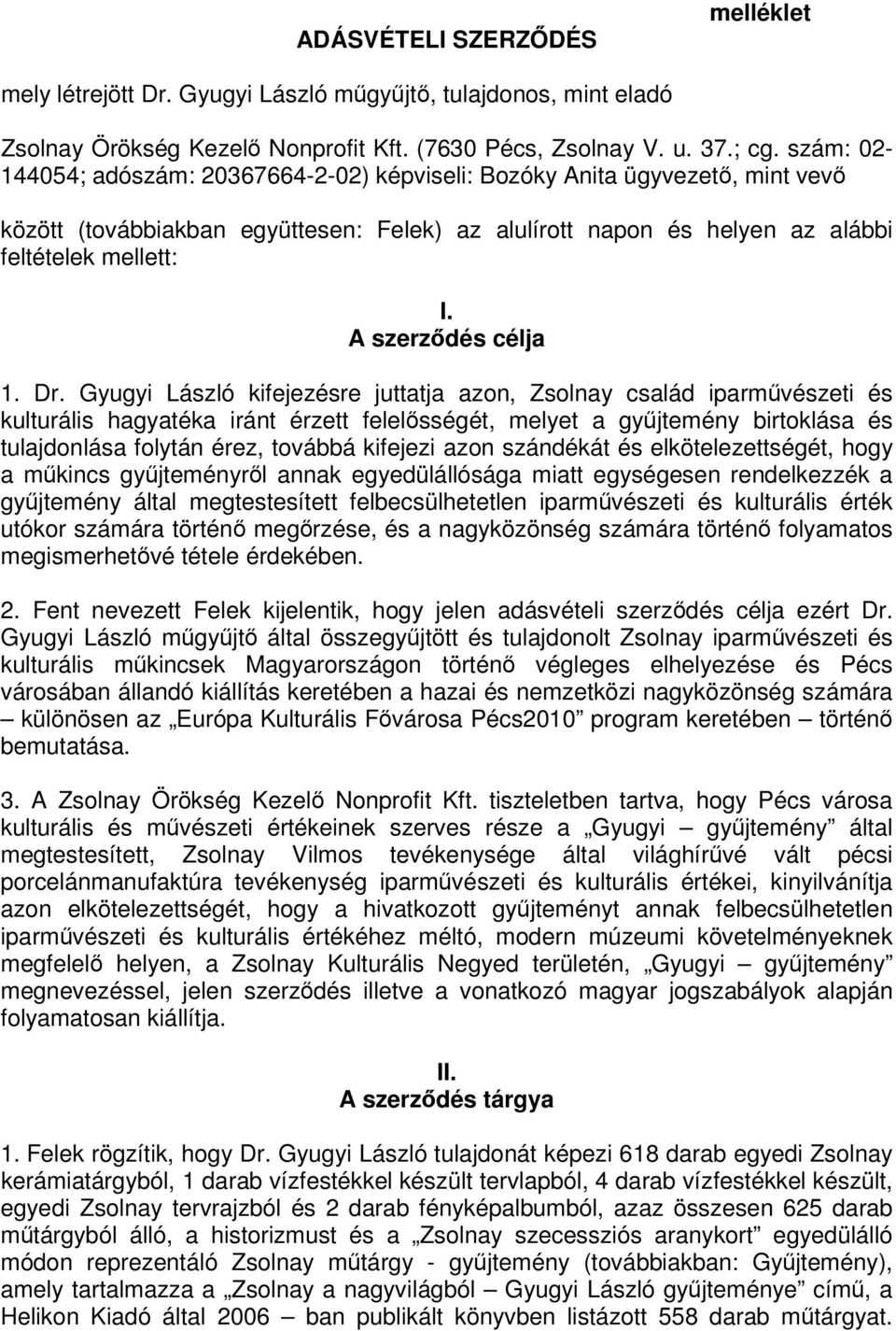 A szerzdés célja 1. Dr.