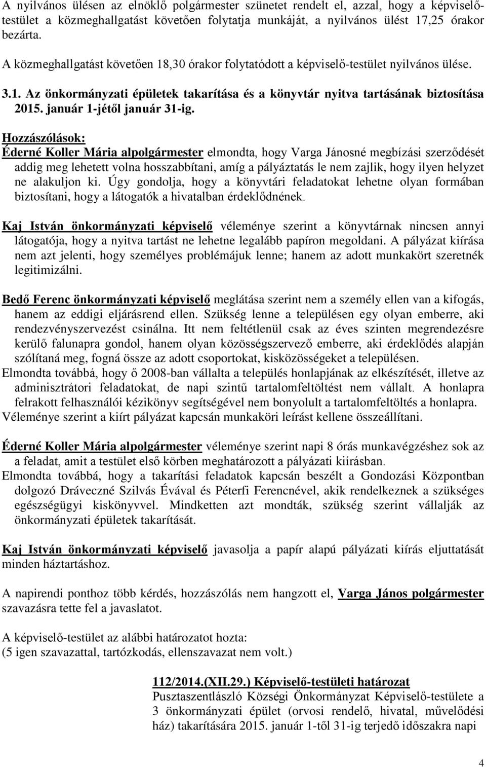 január 1-jétől január 31-ig.