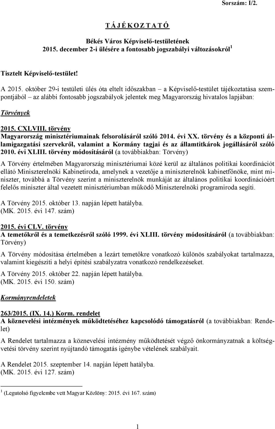CXLVIII. törvény Magyarország minisztériumainak felsorolásáról szóló 2014. évi XX.