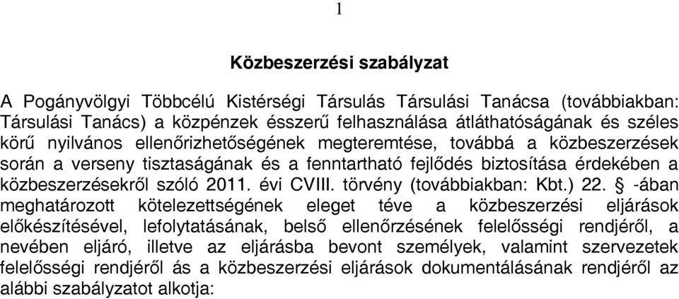 évi CVIII. törvény (továbbiakban: Kbt.) 22.