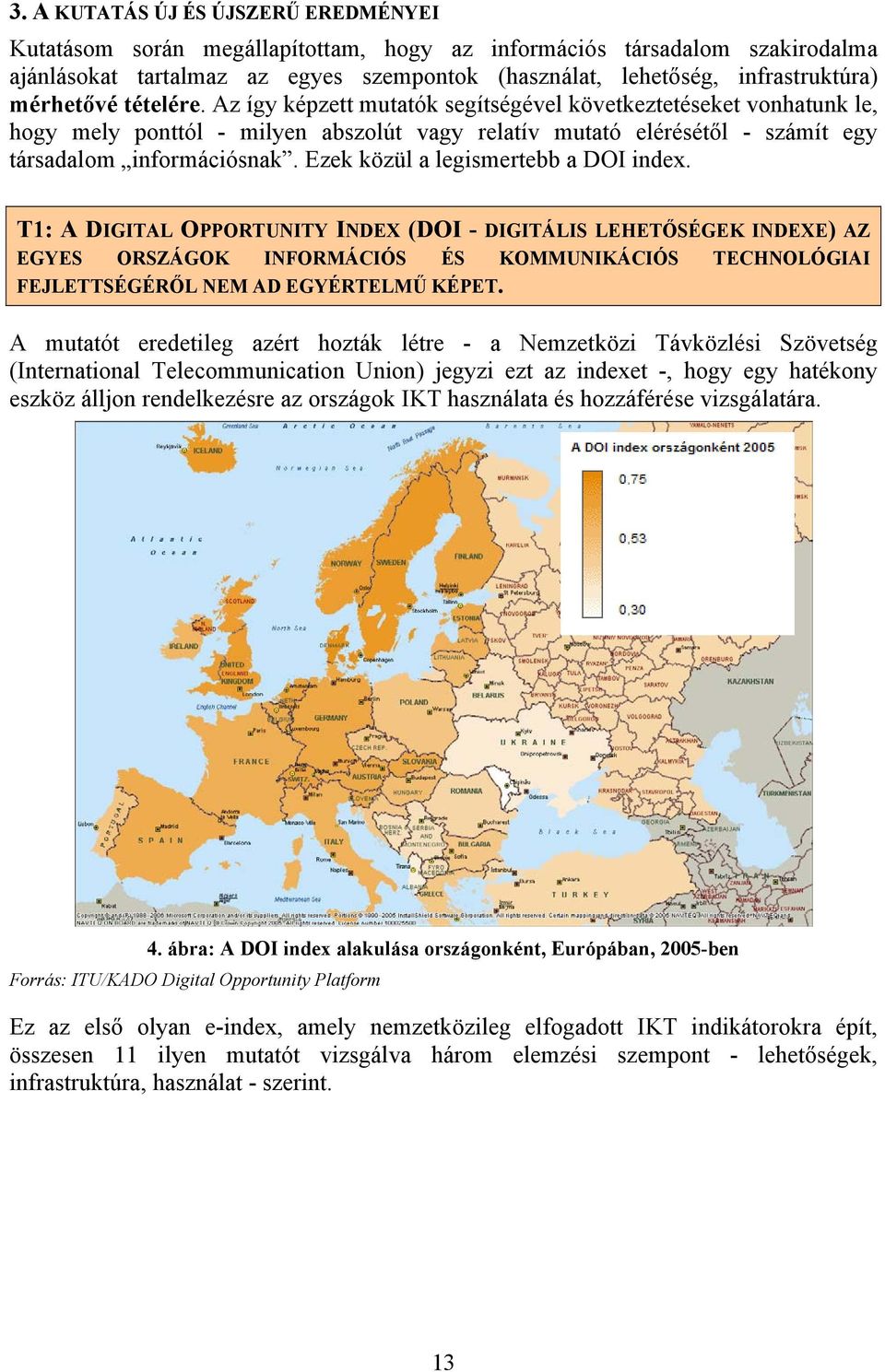 Ezek közül a legismertebb a DOI index.