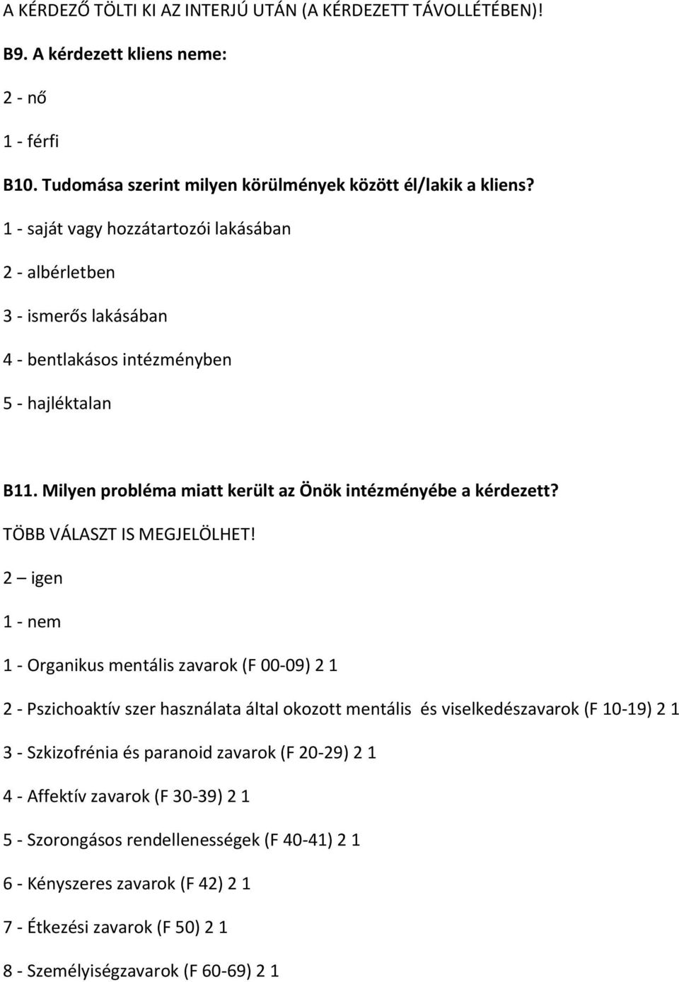 TÖBB VÁLASZT IS MEGJELÖLHET!