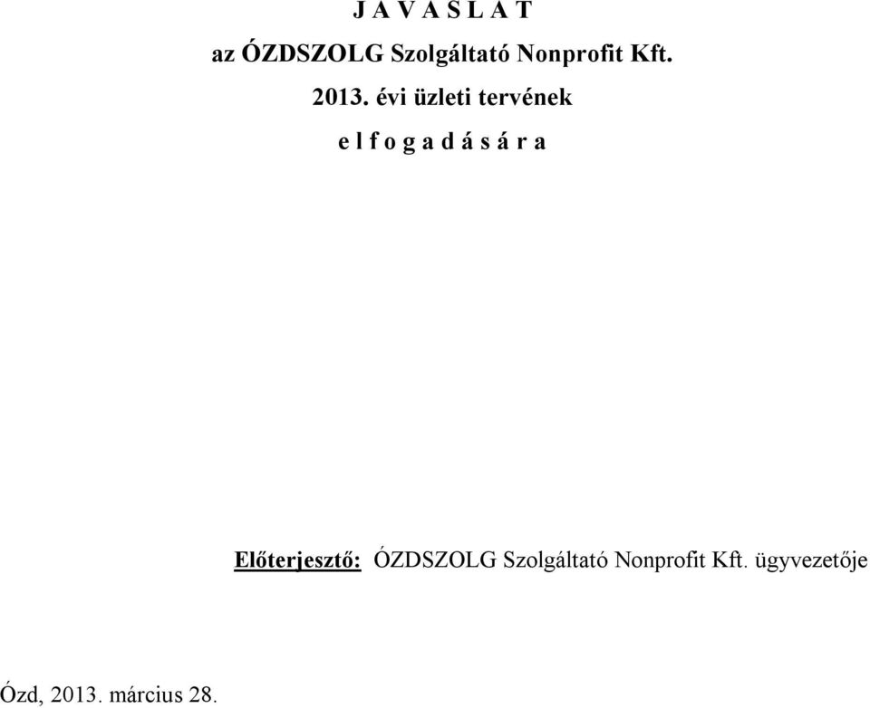 évi üzleti tervének e l f o g a d á s á r a