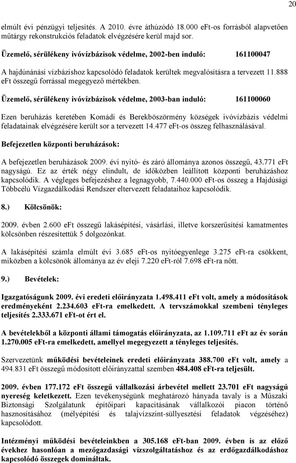 888 eft összegű forrással megegyező mértékben.