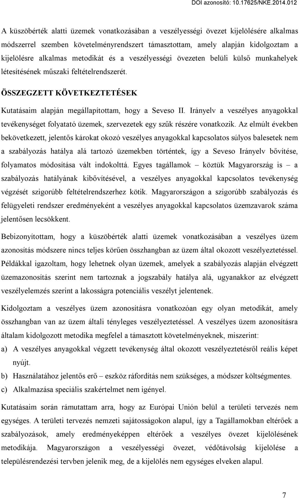 Irányelv a veszélyes anyagokkal tevékenységet folyatató üzemek, szervezetek egy szűk részére vonatkozik.