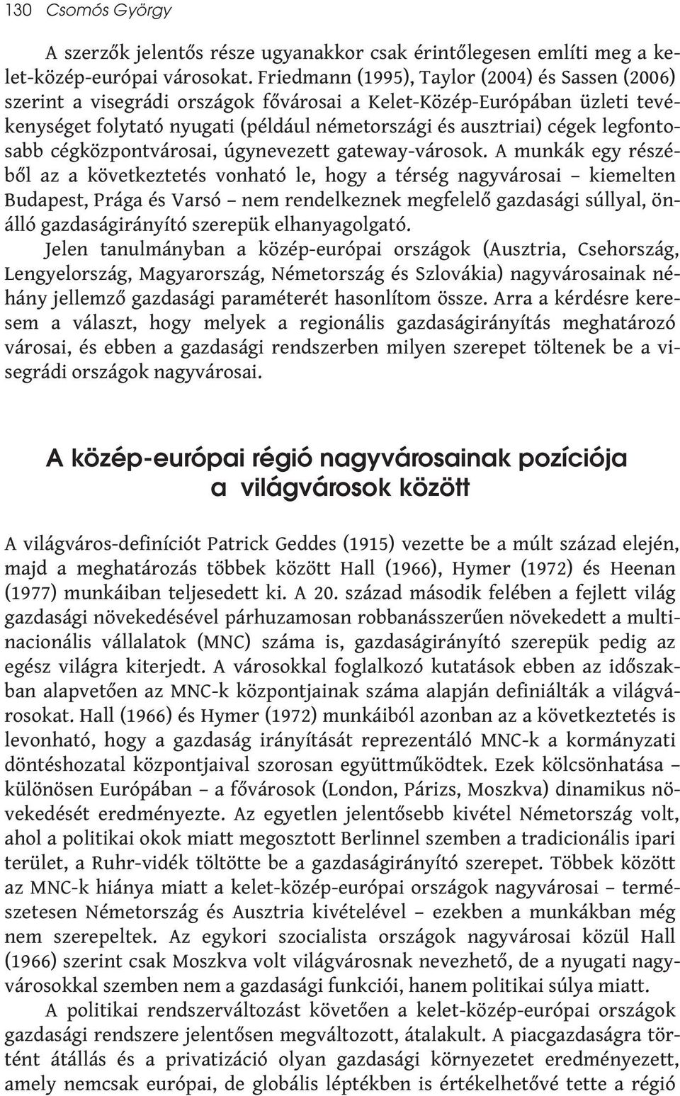 legfontosabb cégközpontvárosai, úgynevezett gateway-városok.