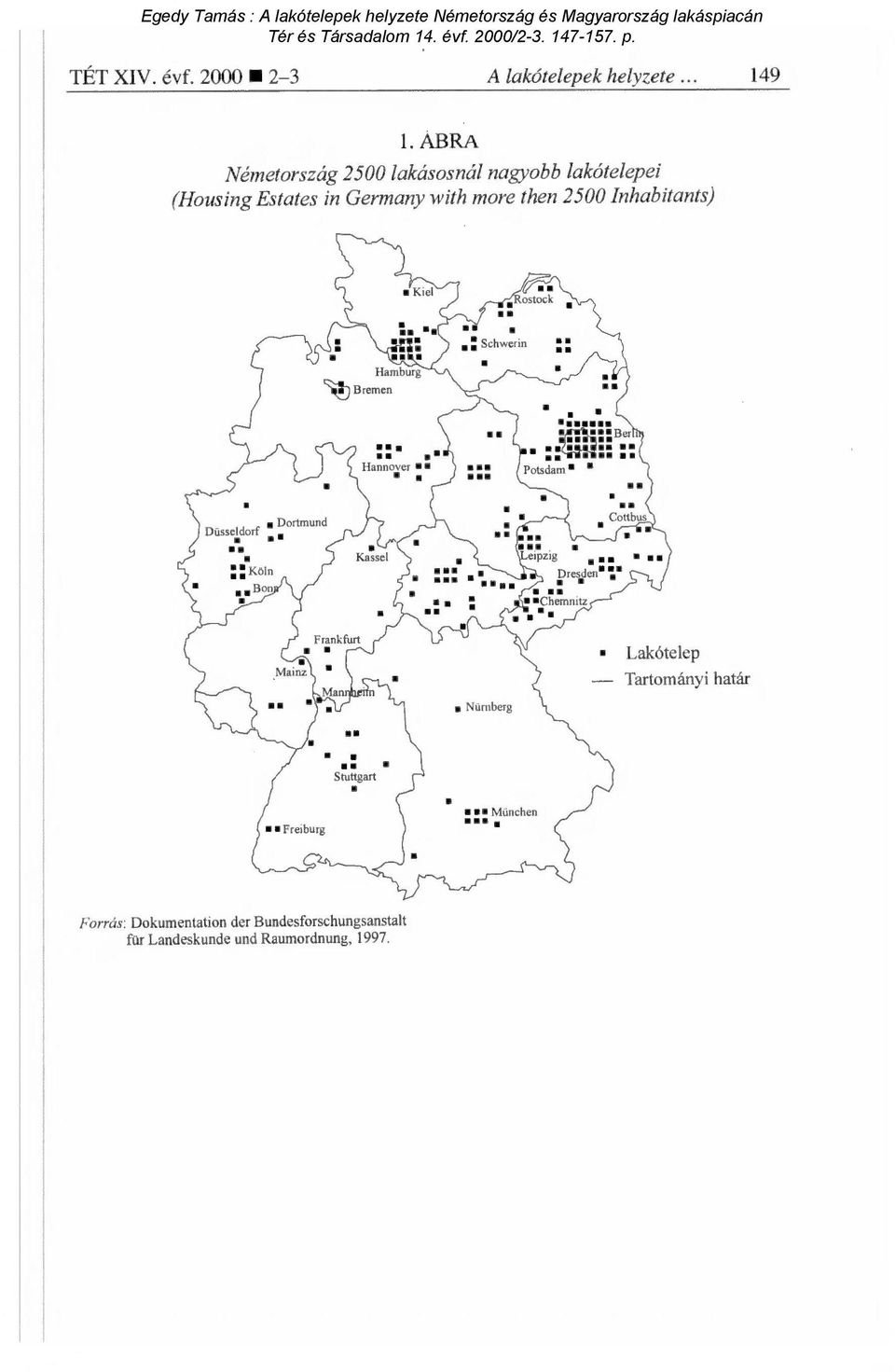 Hamburg Bremen Dodmund Düsseldorf e " Köln Bon Maroz Frankfurt Kassal is.