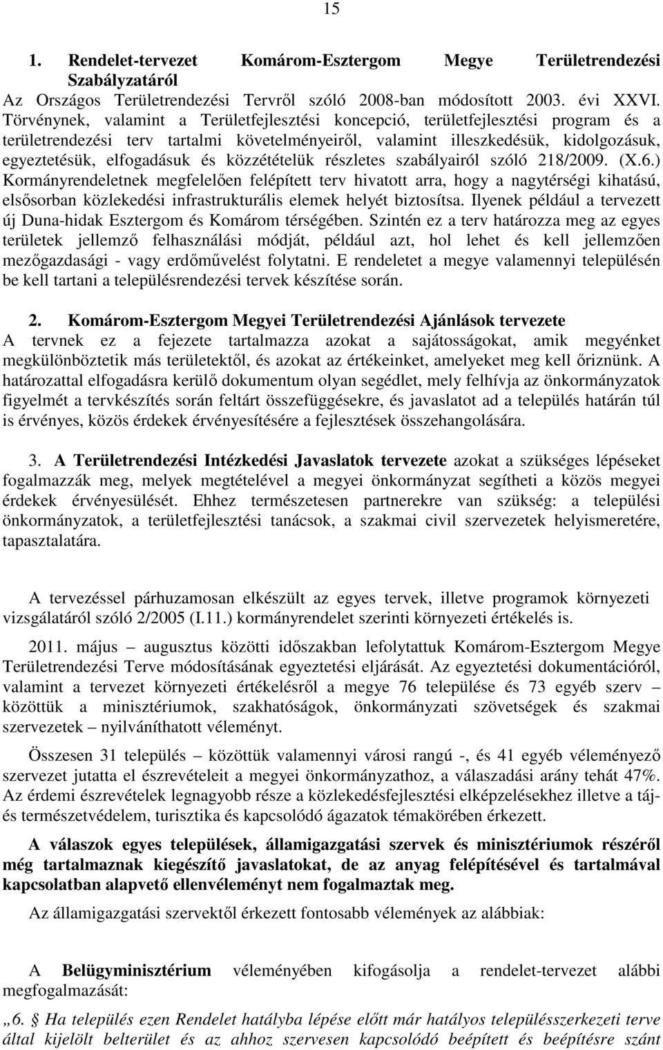 és közzétételük részletes szabályairól szóló 218/2009. (X.6.