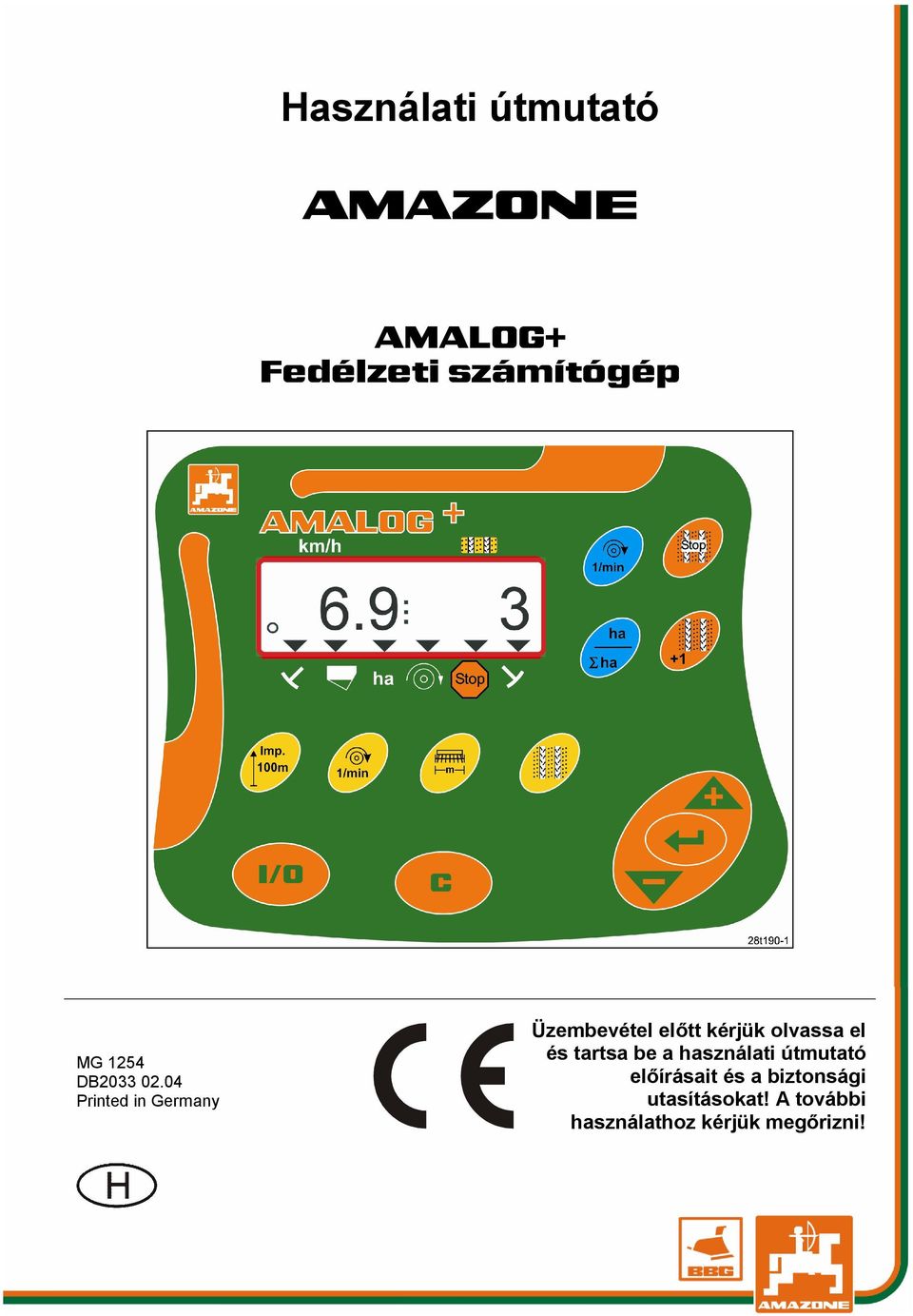 04 Printed in Germany Üzembevétel előtt kérjük olvassa el és