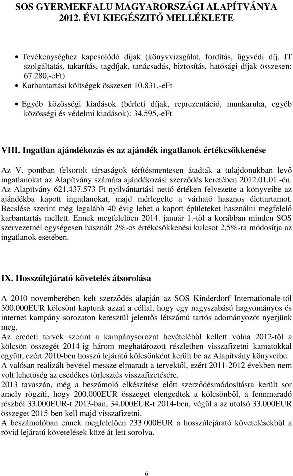Ingatlan ajándékozás és az ajándék ingatlanok értékcsökkenése Az V.