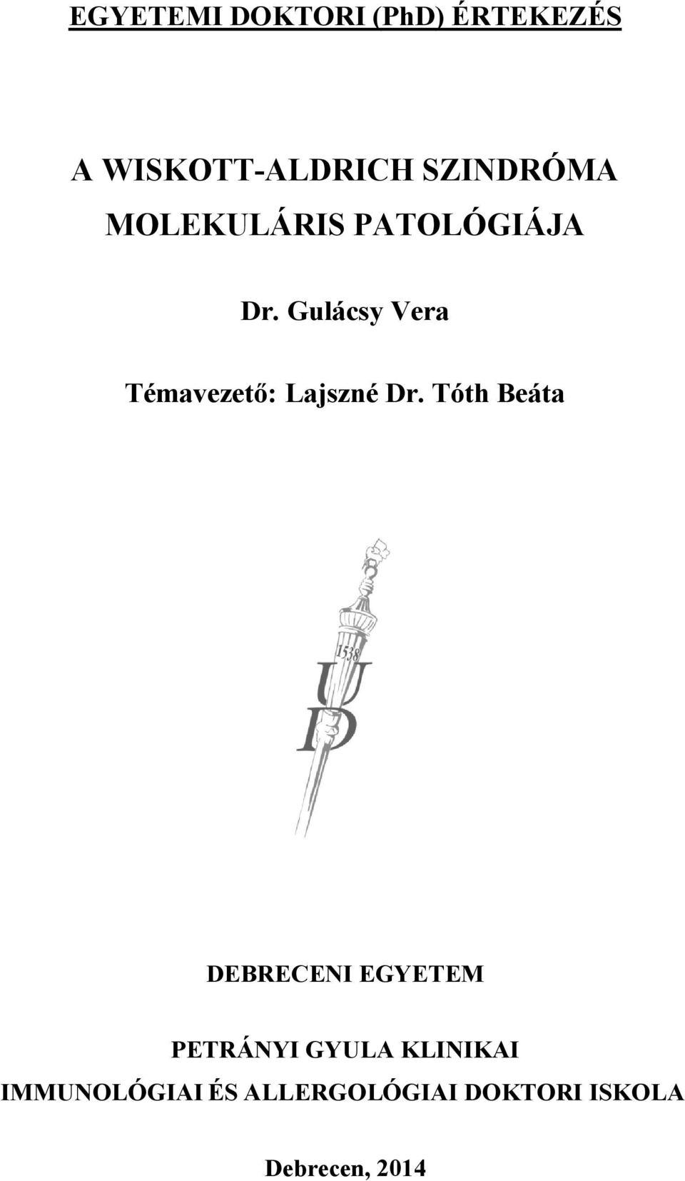 Gulácsy Vera Témavezető: Lajszné Dr.