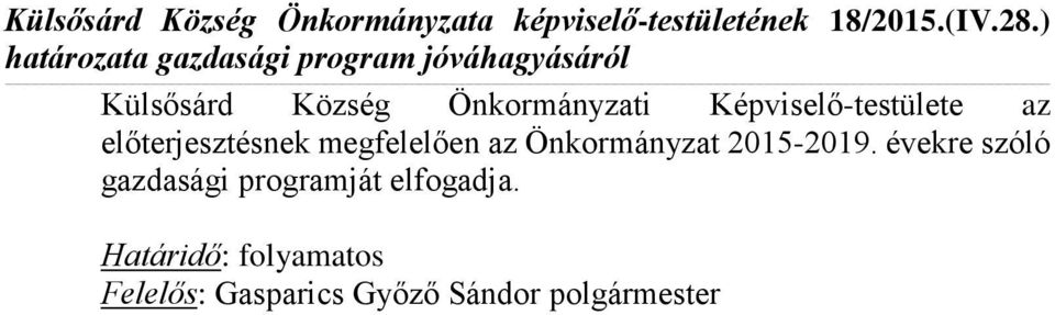 Képviselő-testülete az előterjesztésnek megfelelően az Önkormányzat 2015-2019.