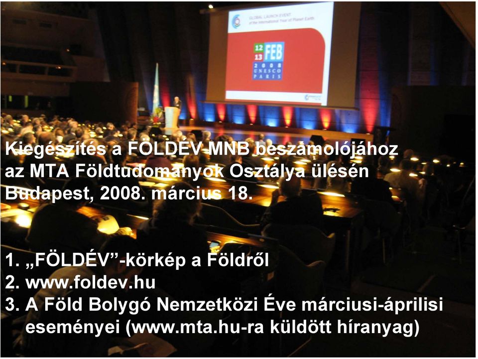 . 1. FÖLDÉV -körkép a Földről 2. www.foldev.hu 3.