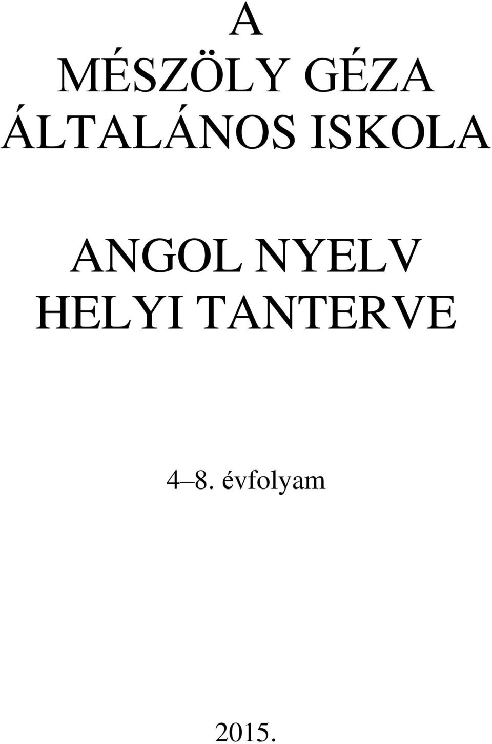 ANGOL NYELV HELYI