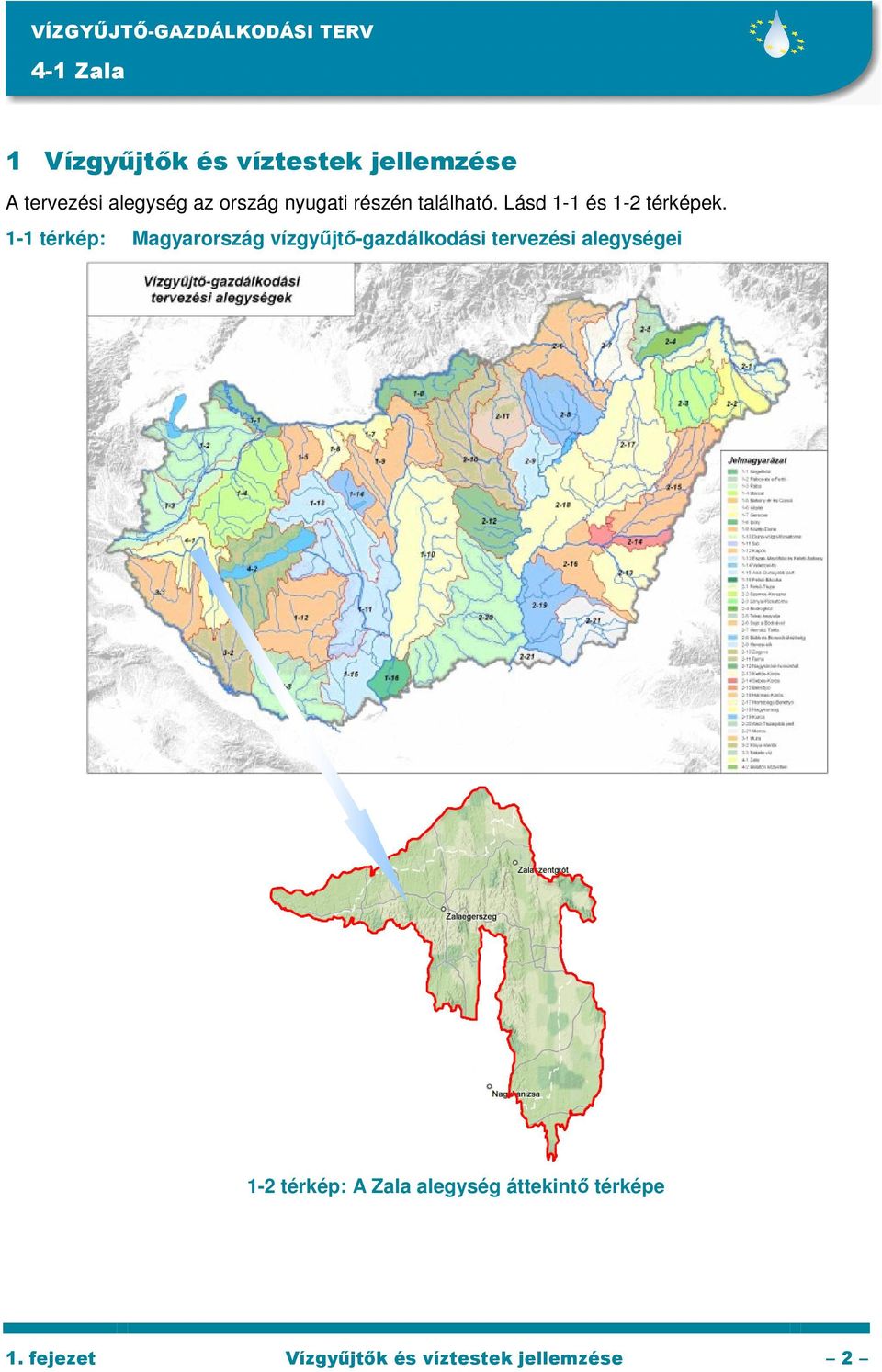1-1 térkép: Magyarország vízgyőjtı-gazdálkodási tervezési alegységei 1-2