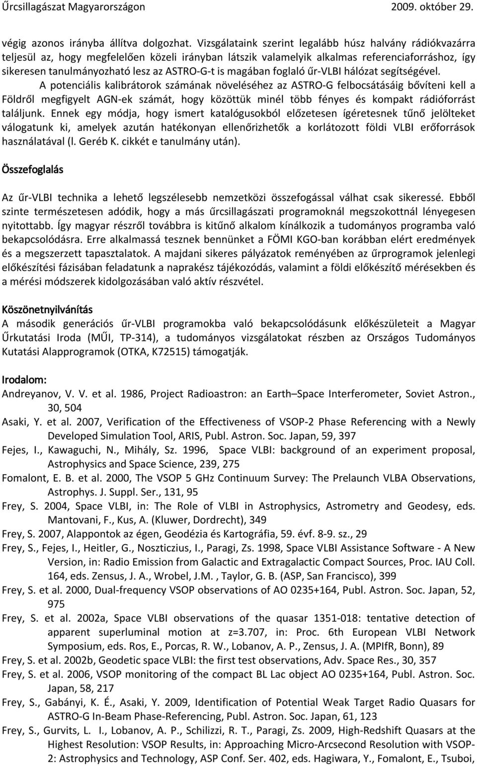 ASTRO-G-t is magában foglaló űr-vlbi hálózat segítségével.
