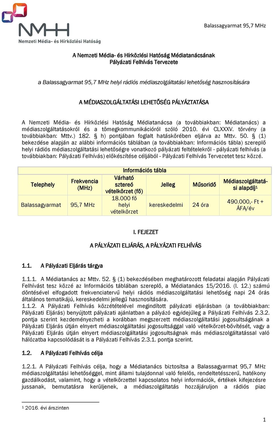 ) 182. h) pontjában foglalt hatáskörében eljárva az Mttv. 50.