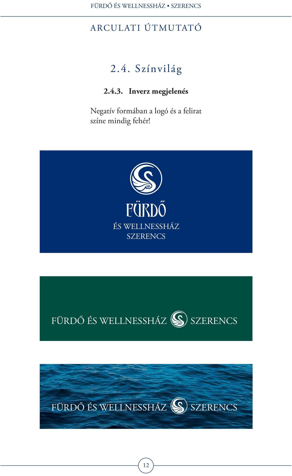 logó és a felirat színe mindig fehér!
