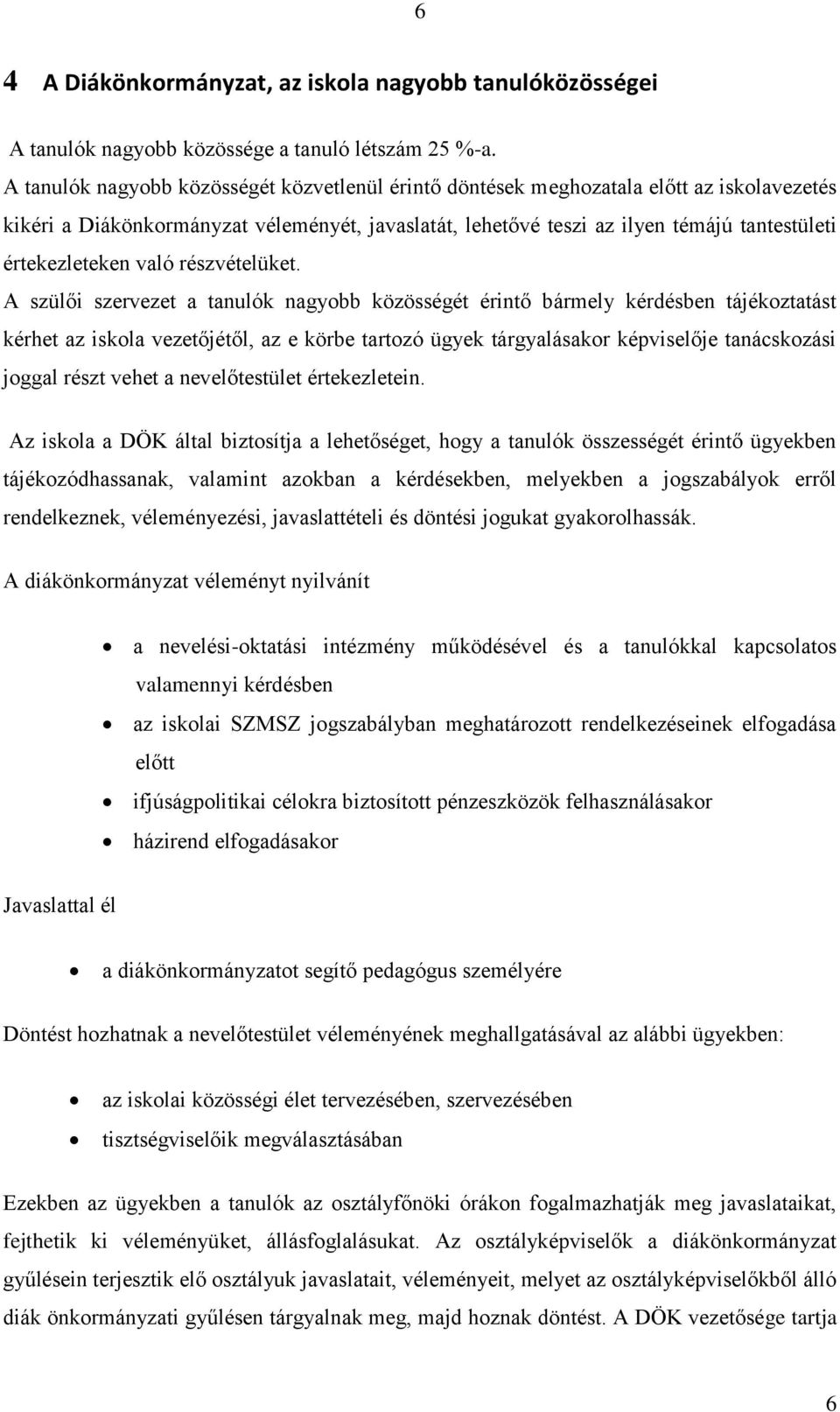 értekezleteken való részvételüket.