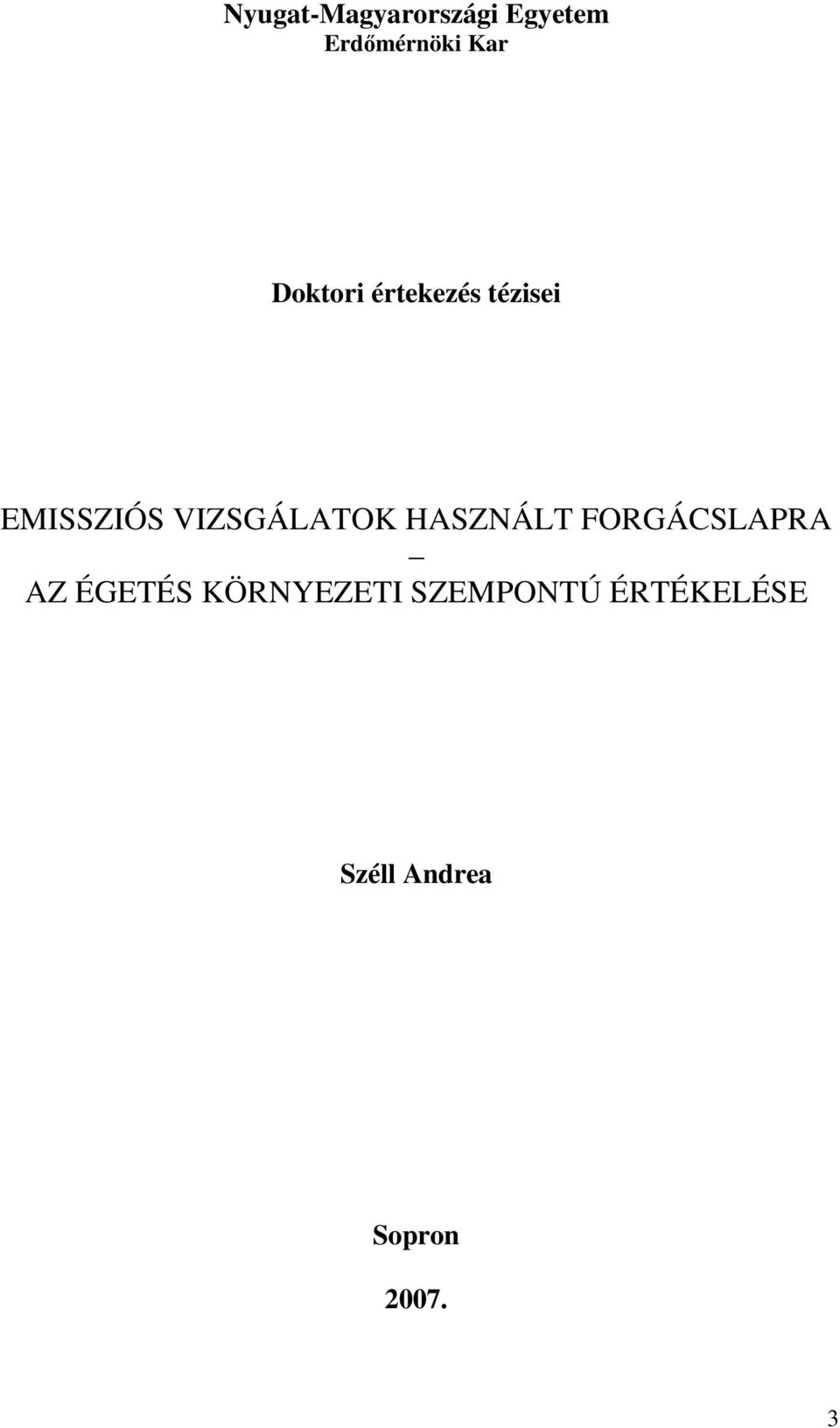 VIZSGÁLATOK HASZNÁLT FORGÁCSLAPRA AZ ÉGETÉS