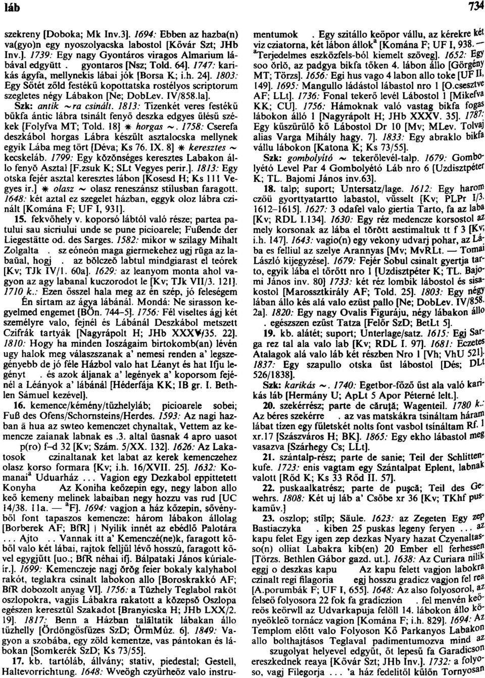 1813: Tizenkét veres festékü bükfa ántic lábra tsinált fenyő deszka edgyes ülésü székek [Folyfva MT; Told.