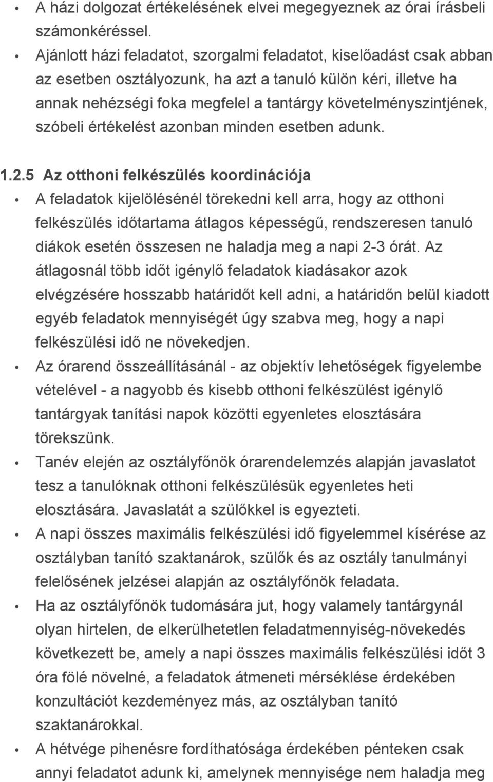 szóbeli értékelést azonban minden esetben adunk. 1.2.