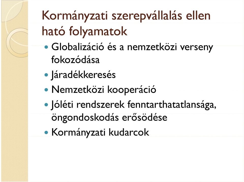 Járadékkeresés Nemzetközi kooperáció Jóléti rendszerek