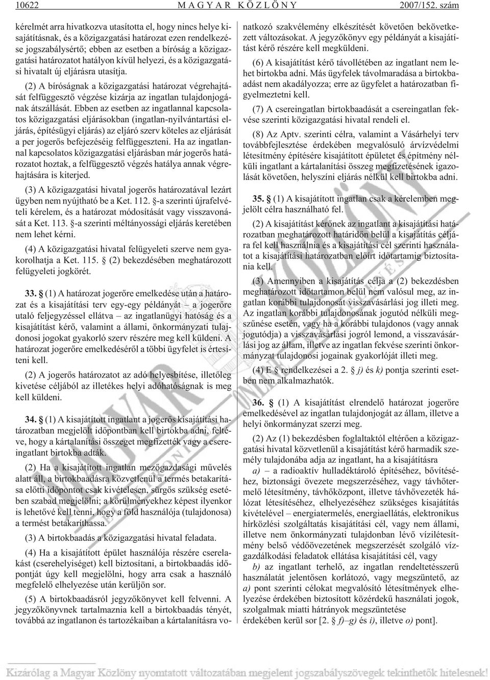 hatályon kívül helyezi, és a közigazgatási hivatalt új eljárásra utasítja.