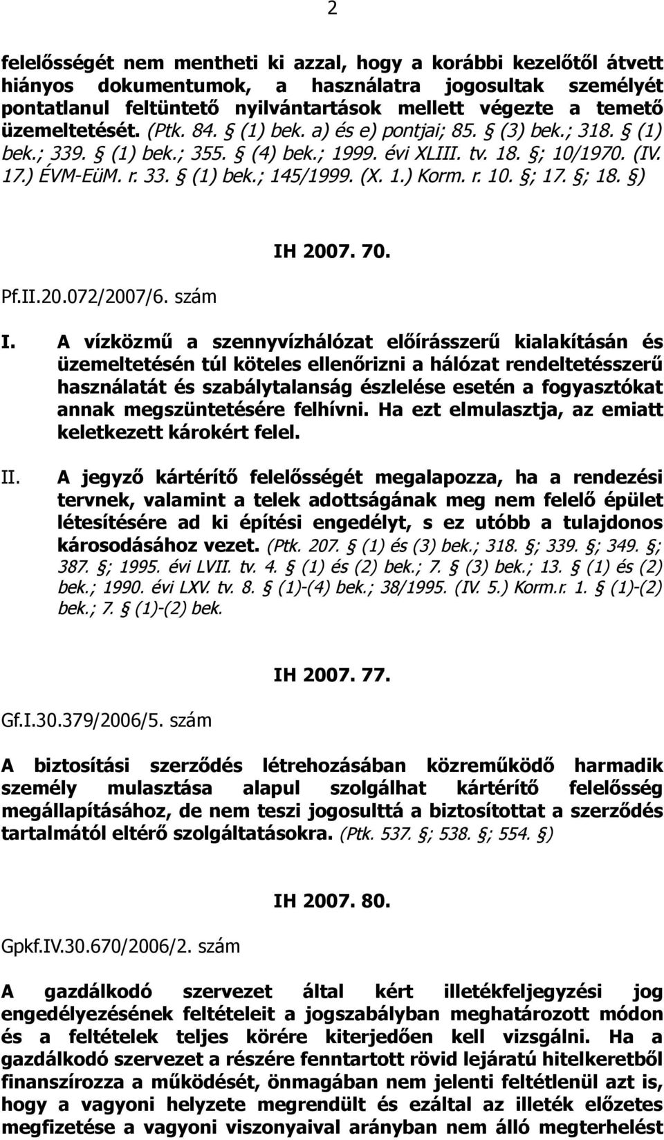 r. 10. ; 17. ; 18. ) Pf.20.072/2007/6. szám IH