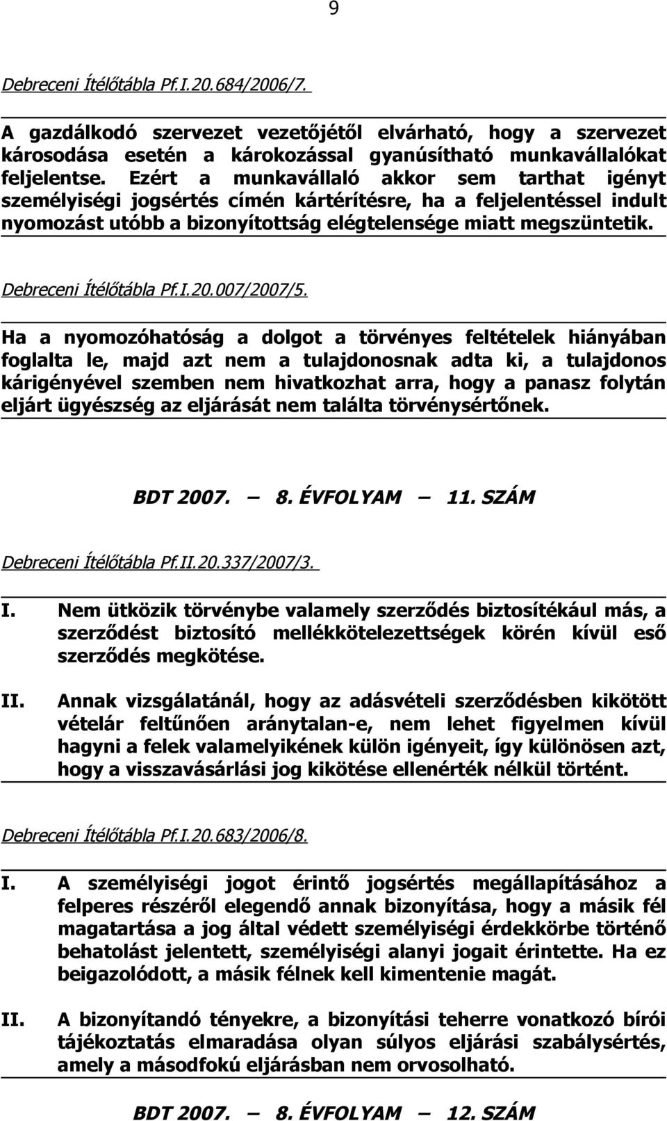 Debreceni Ítélőtábla Pf.I.20.007/2007/5.