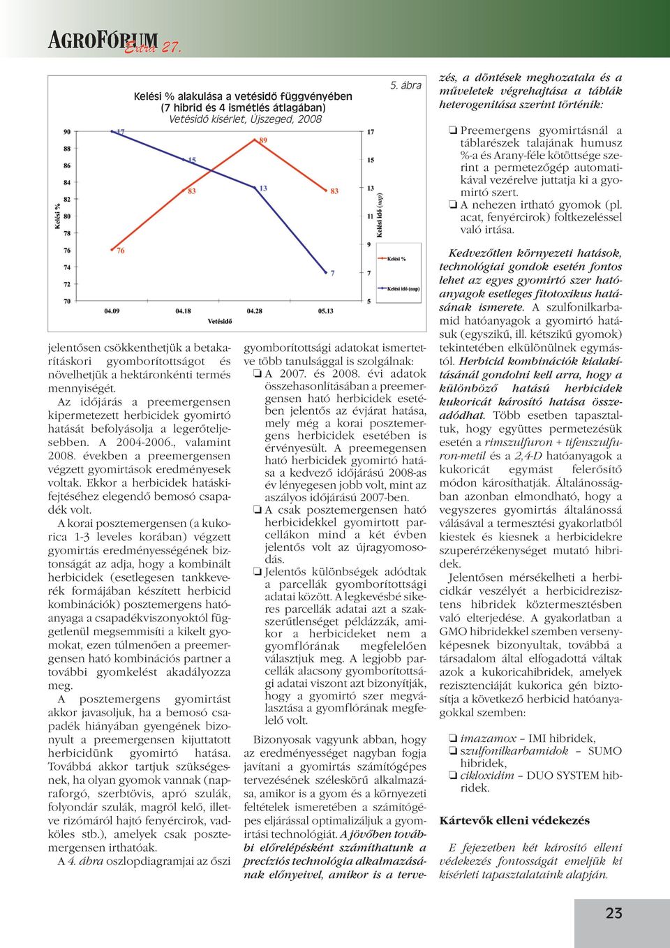 számítógépes eljárással optimalizáljuk a gyom - irtási technológiát.