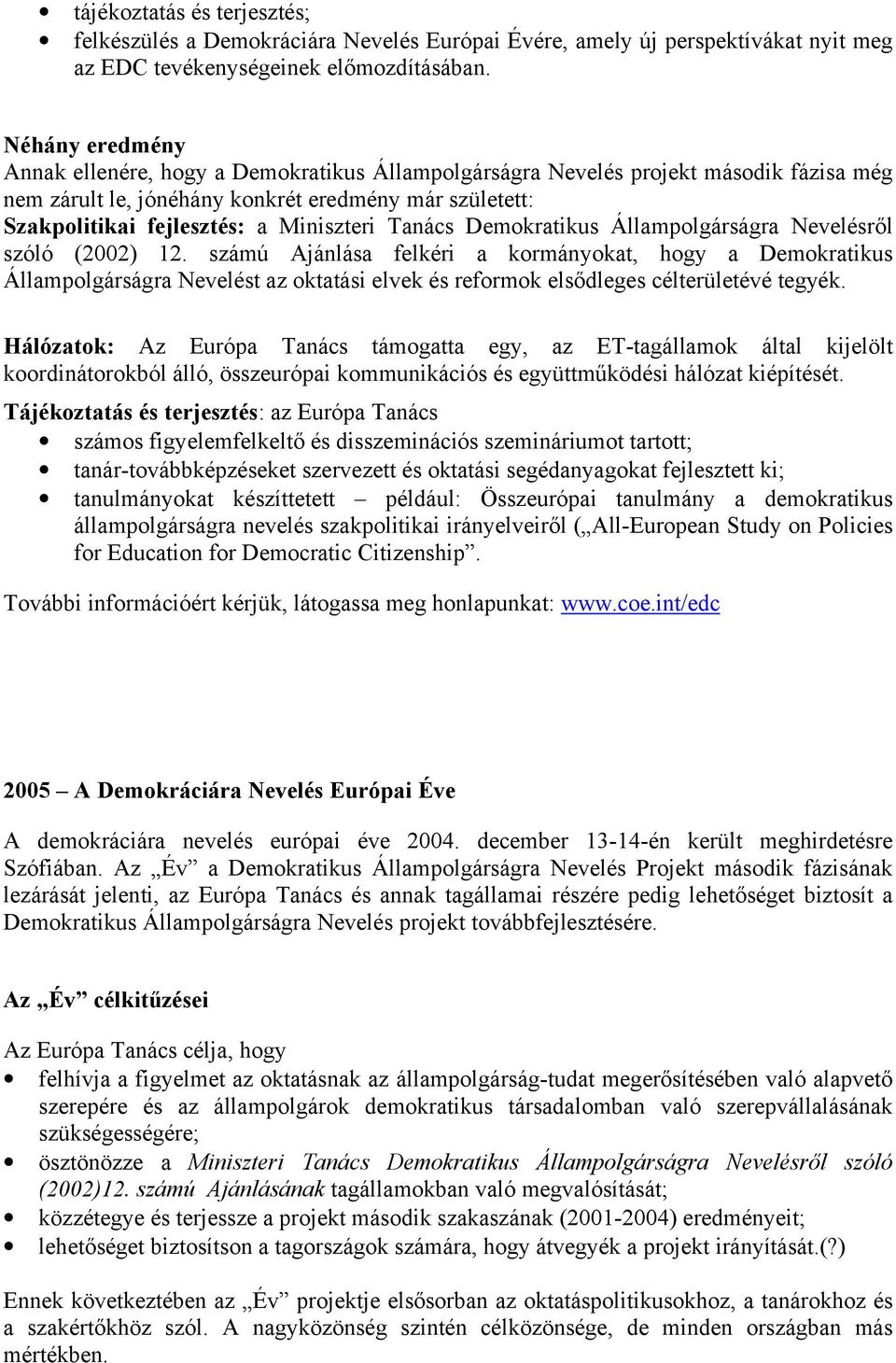 Tanács Demokratikus Állampolgárságra Nevelésről szóló (2002) 12.