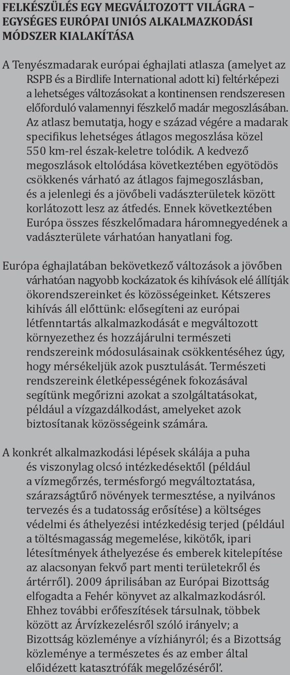 kontinensen rendszeresen el=fordul@ valamennyi f$szkel= mad,r megoszl,s,ban.