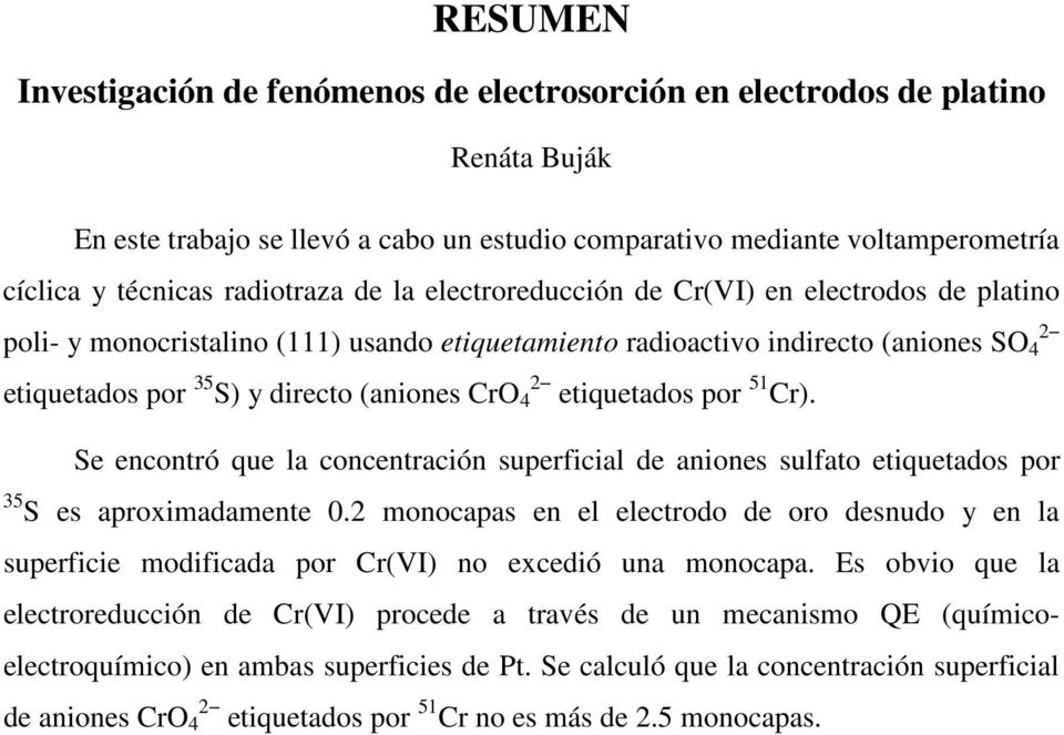 CrO 2 4 etiquetados por 51 Cr). Se encontró que la concentración superficial de aniones sulfato etiquetados por 35 S es aproximadamente 0.
