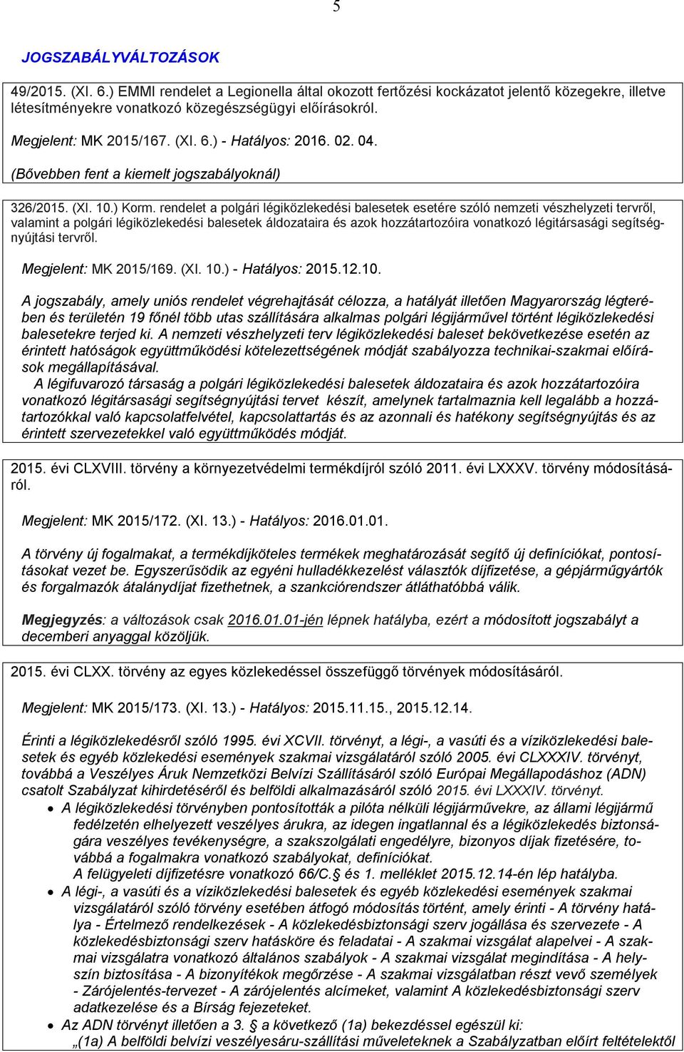 rendelet a polgári légiközlekedési balesetek esetére szóló nemzeti vészhelyzeti tervről, valamint a polgári légiközlekedési balesetek áldozataira és azok hozzátartozóira vonatkozó légitársasági