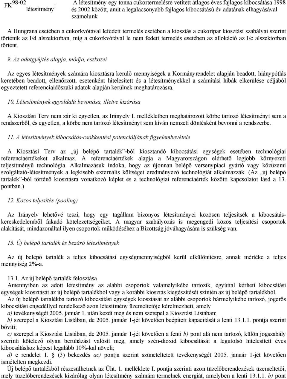 esetében az allokáció az I/c alszektorban történt. 9.