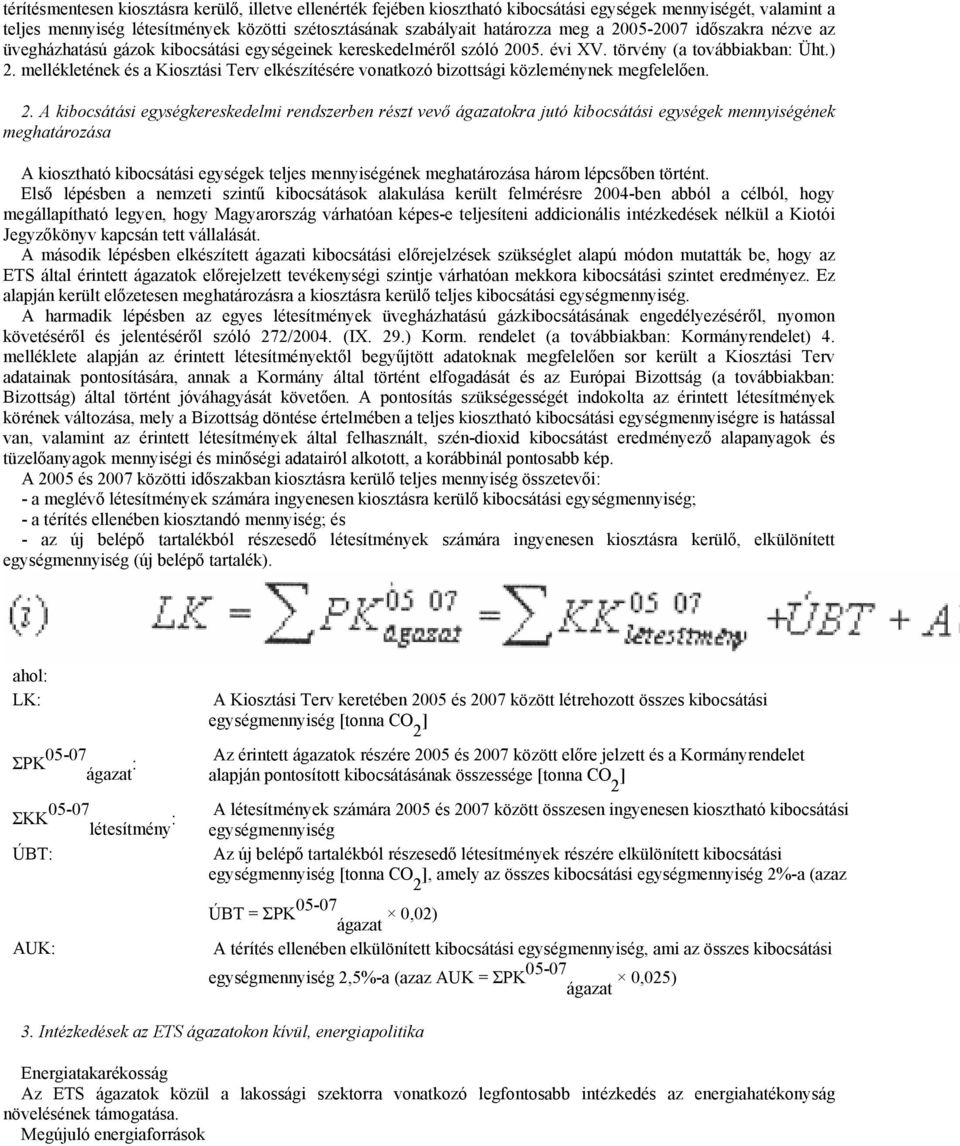 mellékletének és a Kiosztási Terv elkészítésére vonatkozó bizottsági közleménynek megfelelően. 2.