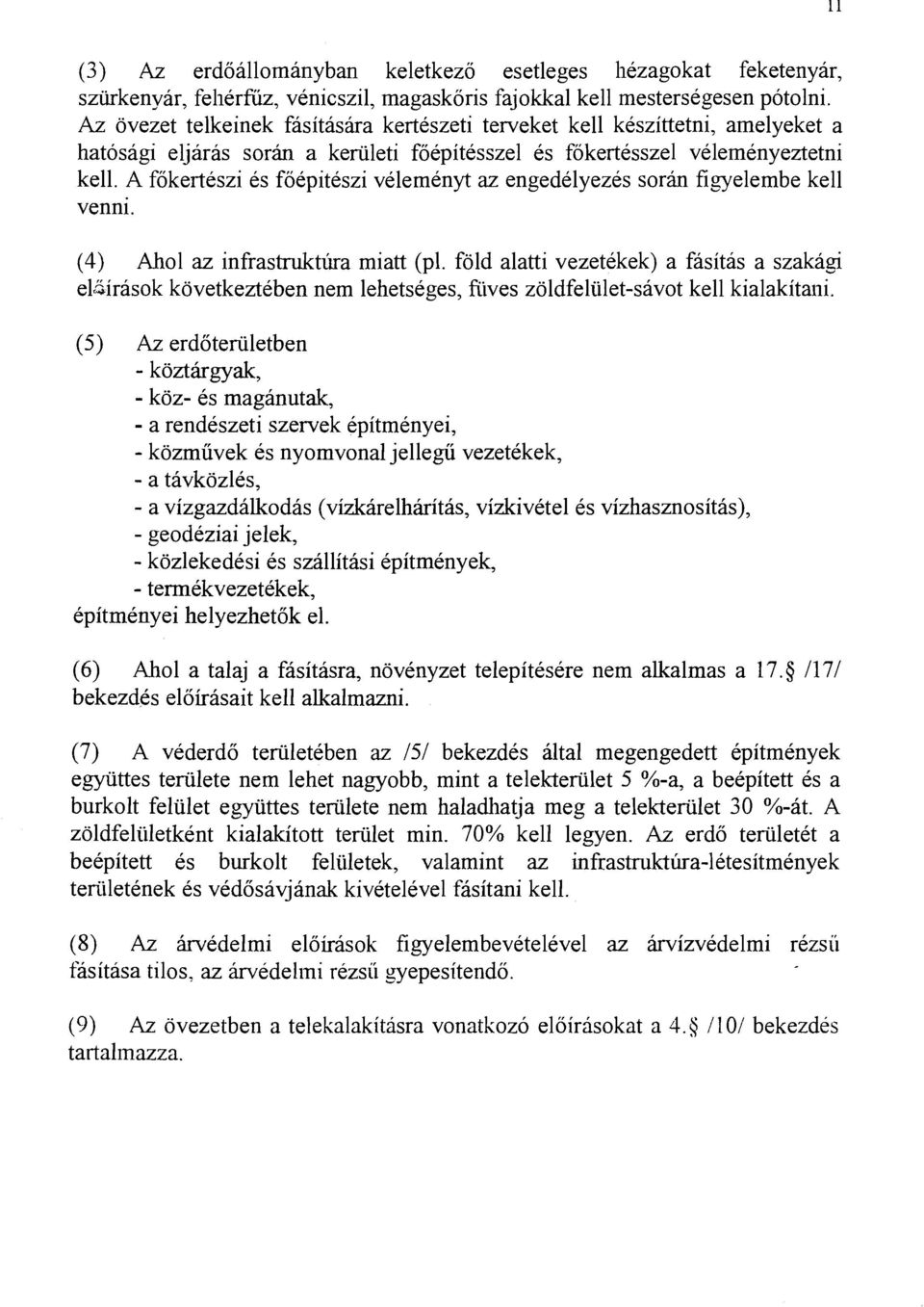 A fokerteszi es foepiteszi velemenyt az engedelyezes sorim figyelembe kell venni. (4) Ah01 az infrastruktiu-a miatt (pl.