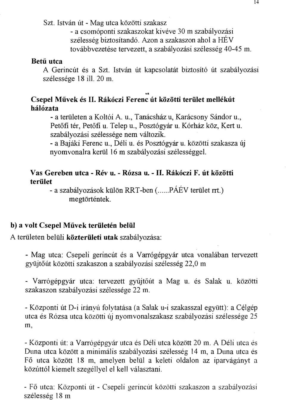 'NI Csepel Muvek Cs 11. Rakbczi Ferenc ut kozotti terulet mellckut halozata - a teriileten a Koltoi A. u., Tanacshiz u, Karacsony Sandor u., Petofi ter, Petofi u. Telep u., Posztogykr u.