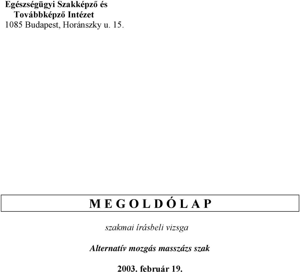 M E G O L D Ó L A P szakmai írásbeli