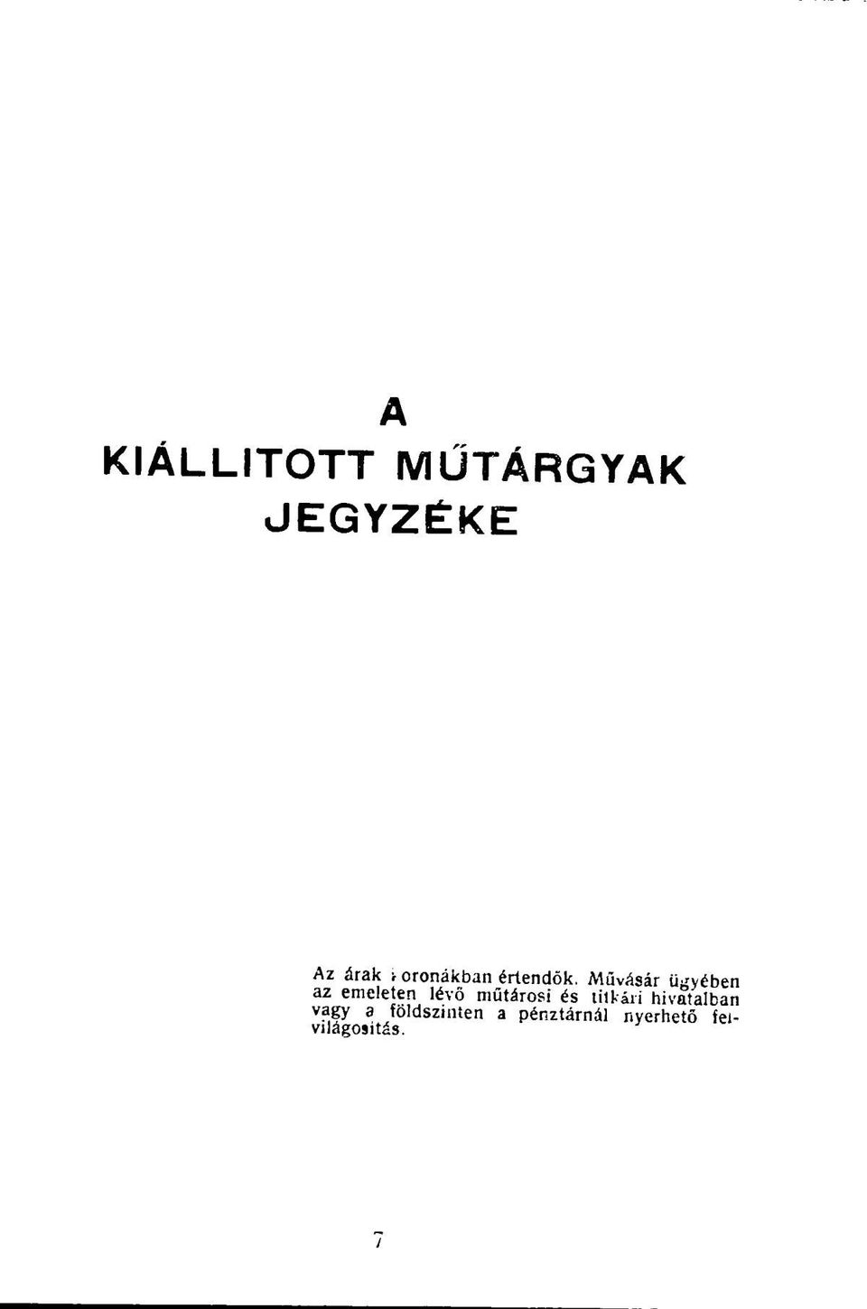 Művásár ügyében az emeleten lévő mütárosi és