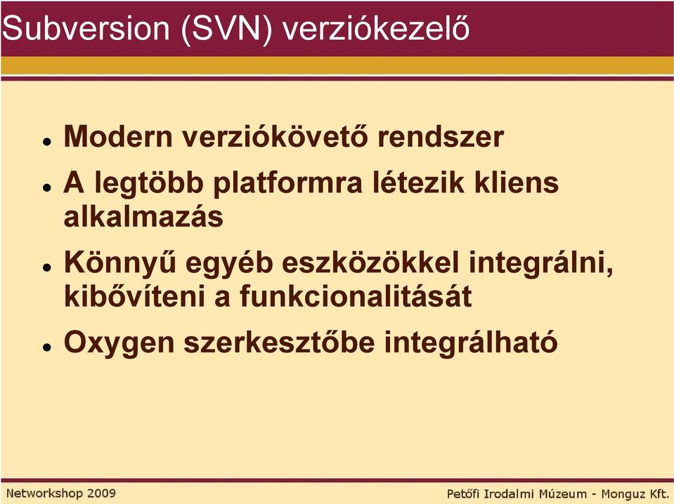 alkalmazás Könnyű egyéb eszközökkel integrálni,