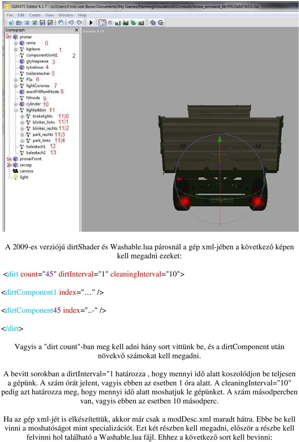 .-" /> </dirt> Vagyis a "dirt count"-ban meg kell adni hány sort vittünk be, és a dirtcomponent után növekvı számokat kell megadni.