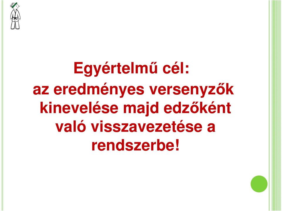 kinevelése majd edzőként