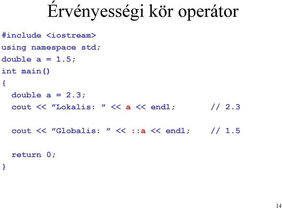 5; int main() double a = 2.