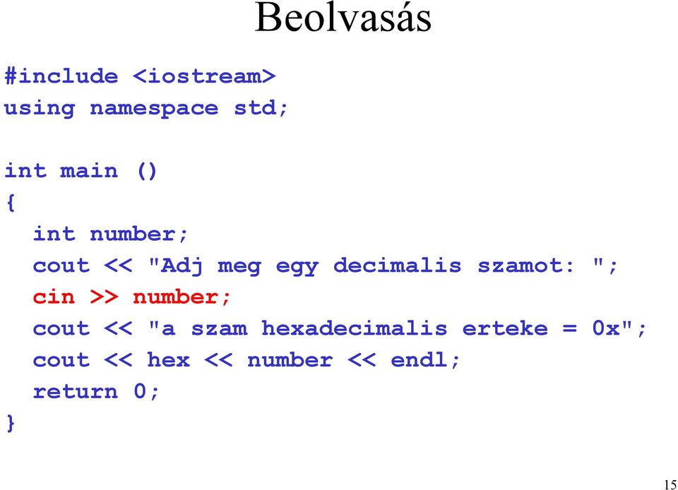 szamot: "; cin >> number; cout << "a szam