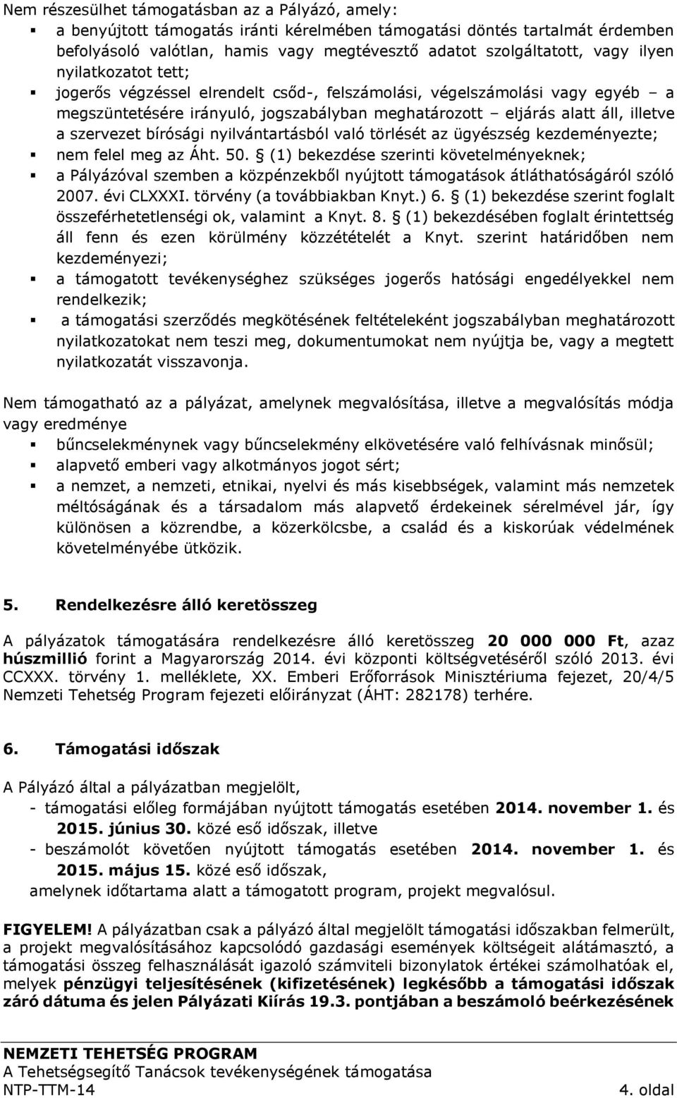 bírósági nyilvántartásból való törlését az ügyészség kezdeményezte; nem felel meg az Áht. 50.