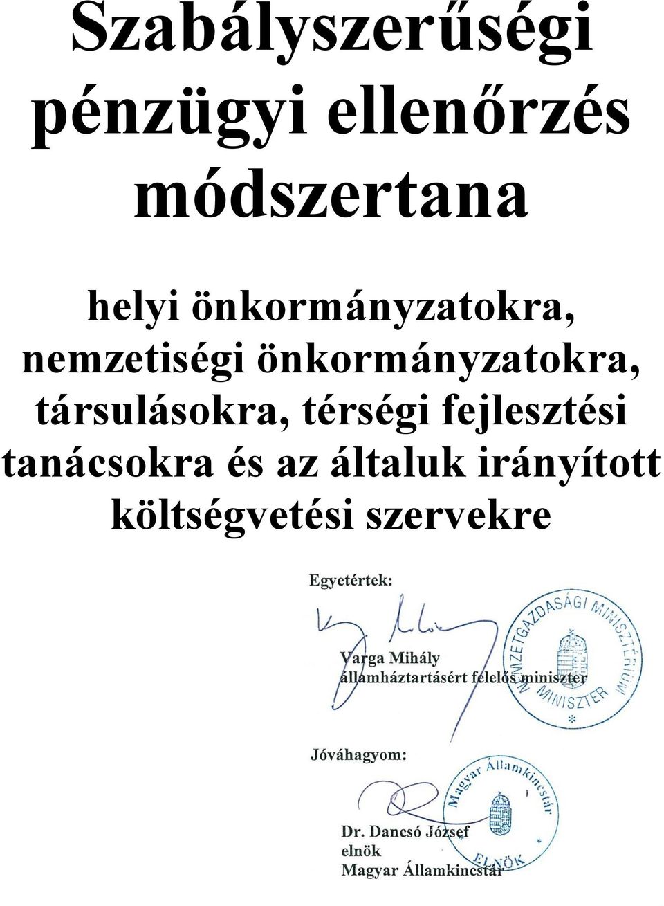 önkormányzatokra, társulásokra, térségi
