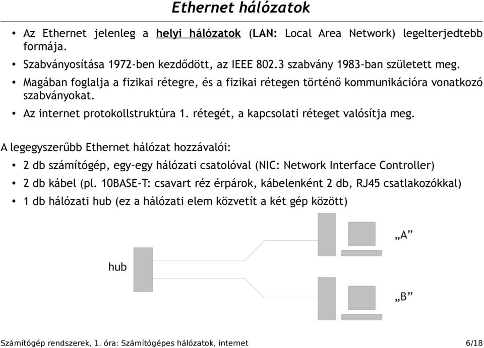 rétegét, a kapcsolati réteget valósítja meg.