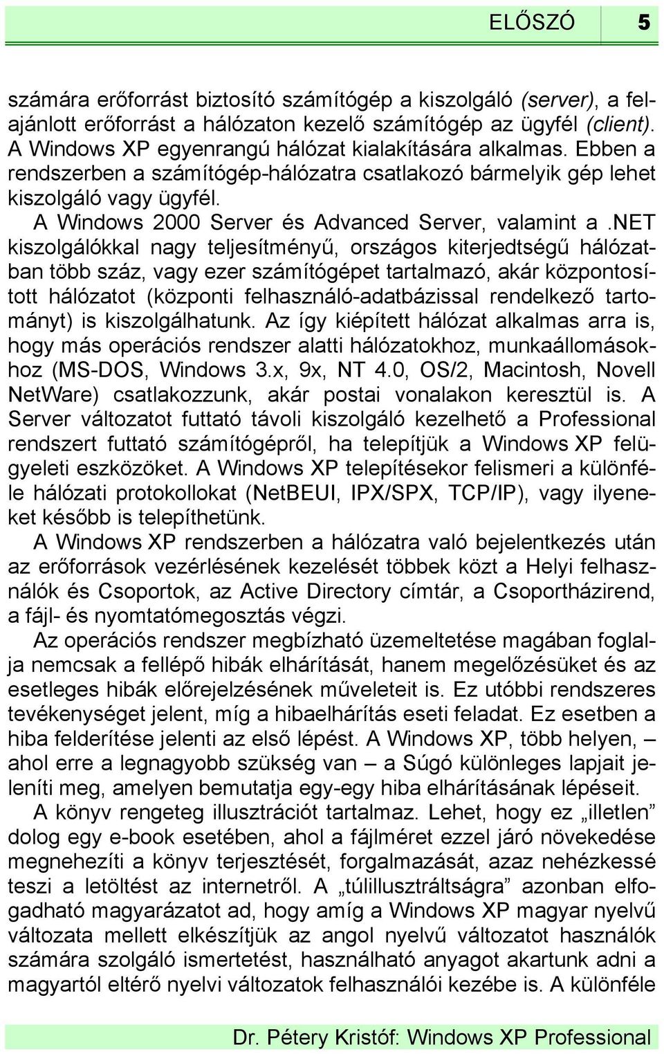 A Windows 2000 Server és Advanced Server, valamint a.